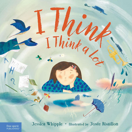 I Think I Think A Lot By Jessica Whipple 