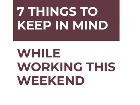 7 Things Every Agent Should Keep in Mind When Working This Weekend