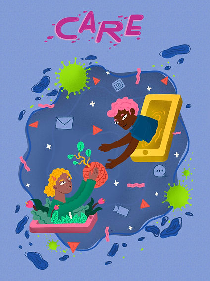 Female-identifying, brown-skinned person passing a plant upwards to a male-identifying brown-skinned person. Both people are emerging out of enlarged, floating cellphones from the waist up. Plants and flowers are growing out of the floating cellphone that the woman-identifying person is emerging from. Background is navy blue, with a curvy circular shape centering the two people and green microbes floating around on the edges. Text above the image reads “Care”. 