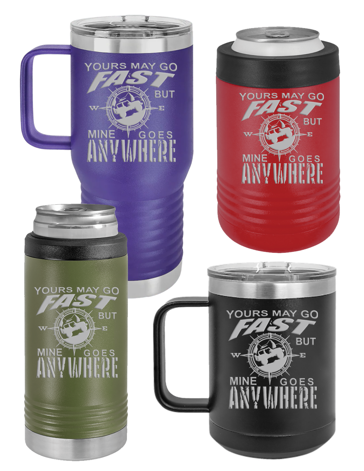 Yours May Go Fast But Mine Goes Anywhere