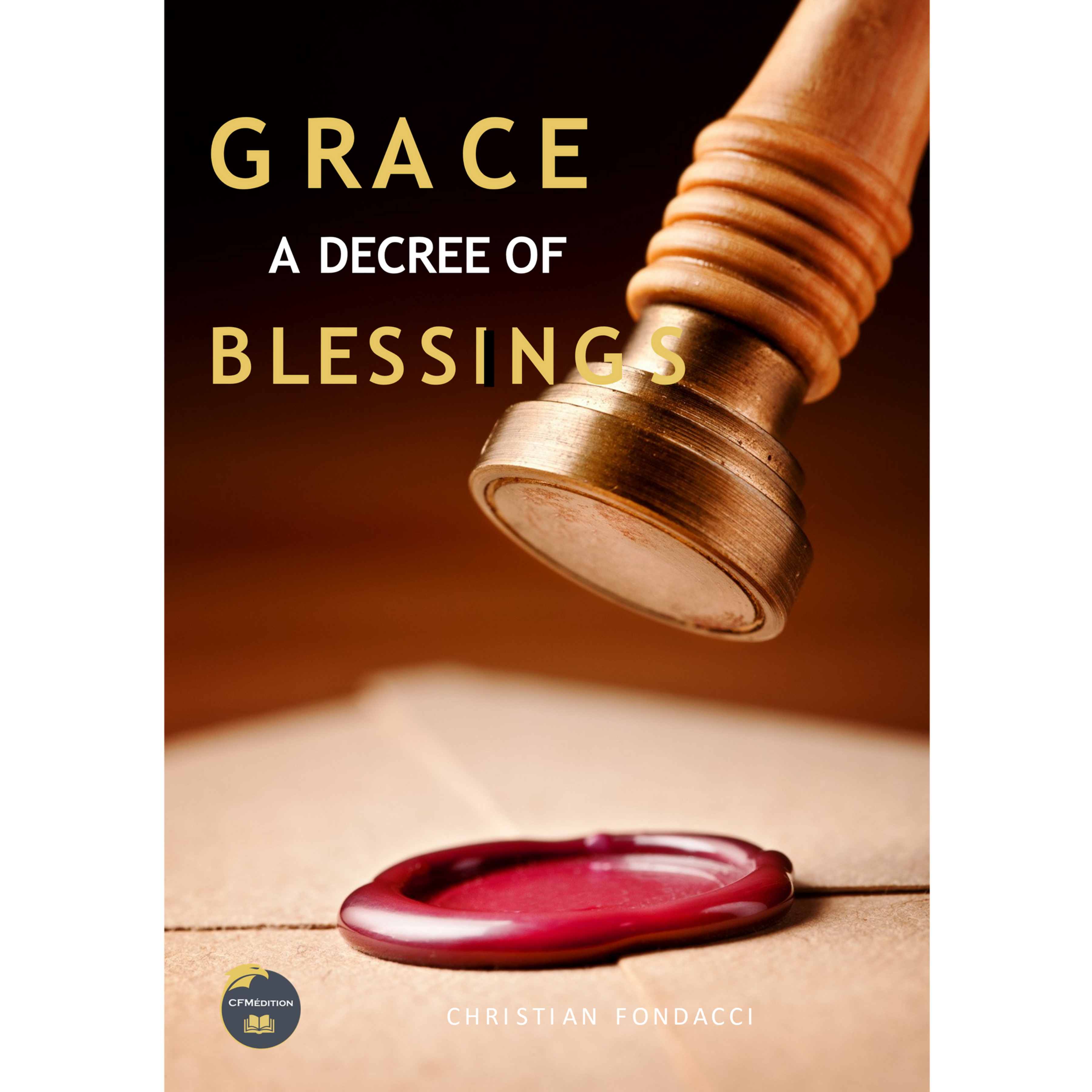 GRACE A DECREE OF BLESSINGS - Livre