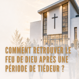 Comment retrouver le feu de Dieu après une période de tiédeur ?