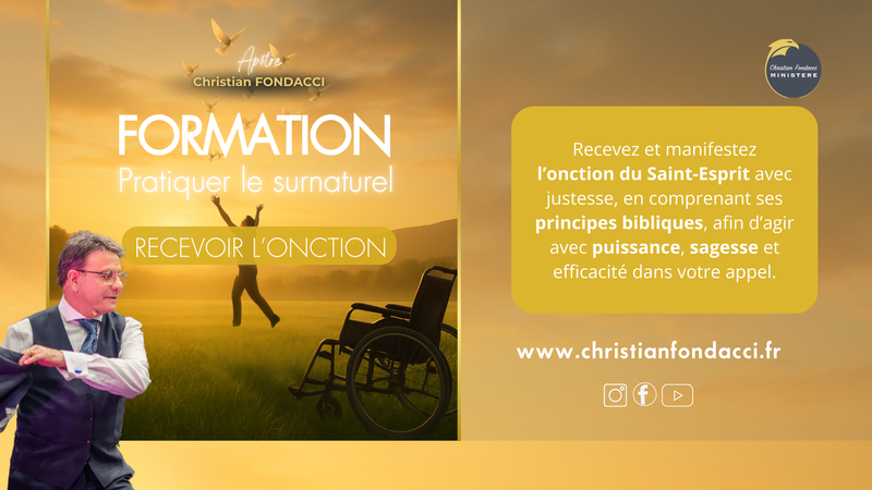 Affiche de la formation chrétienne « Pratiquer le surnaturel – Recevoir l’onction » avec Christian F
