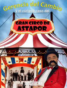 Aprendizaje Metafórico, Aprendizaje Experiencial, Team Building, Formación Empresarial, El Gran Circo de Astapor