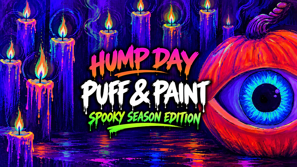 Hump Day Puff & Paint — Spooky Season Edition