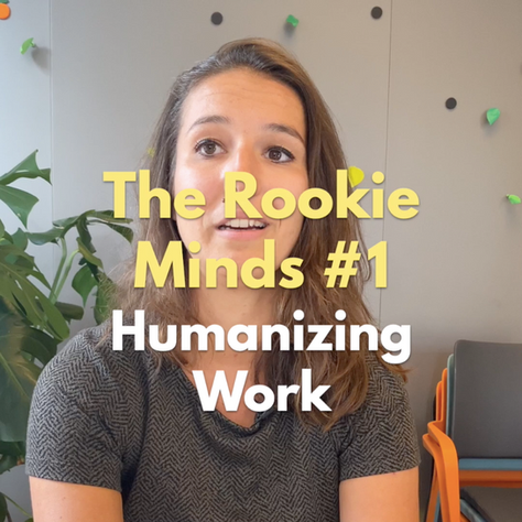 Meet the pioneers: THE ROOKIE MINDS "Humanizing work"