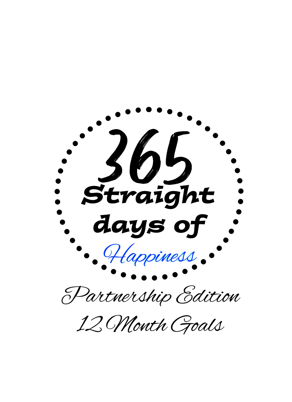 365 Straight Days Of Happiness Partnership Goals 12 Month Plan Audio Book