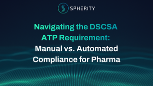 Dark blue title slide with Spherity logo and text: Navigating the DSCSA ATP Requirement: Manual vs. Automated Compliance for Pharma.
