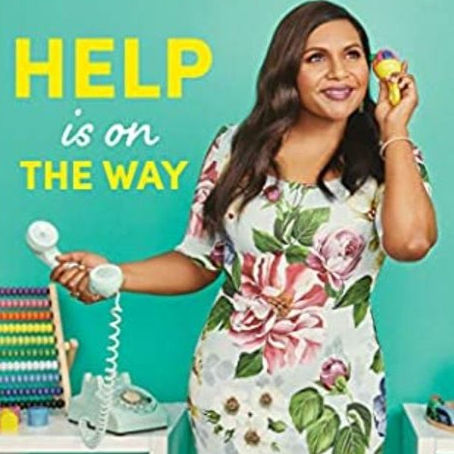 Help Is On the Way (Nothing Like I Imagined) by Mindy Kaling