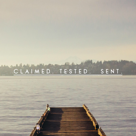 Claimed. Tested. Sent.