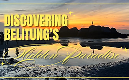 Nur Istiqomah_Discovering Belitung_s Hidden Paradise_22211144023.png