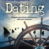 A Better Approach to Dating: Navigating the Modern Dating Scene with God's Guidance