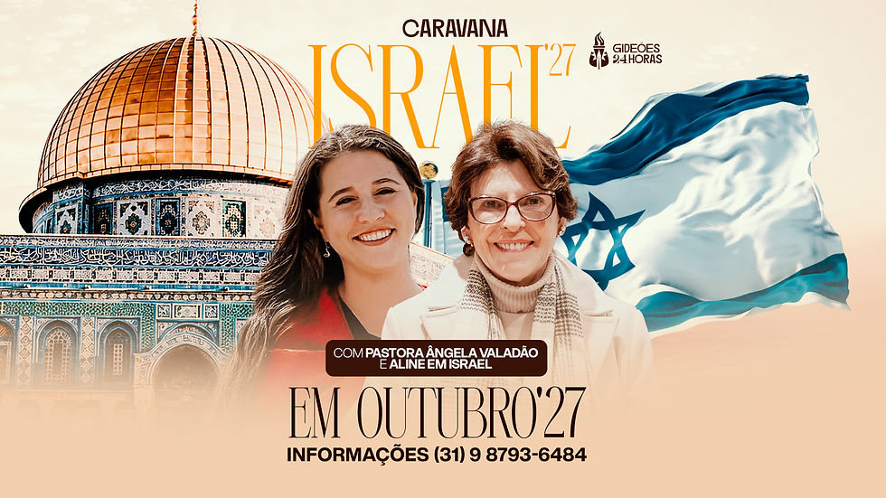 Caravana Israel 2027: uma jornada de fé com a pastora Ângela Valadão e Aline
