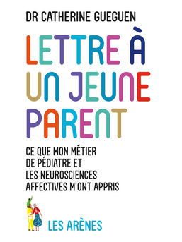 Lettre à un jeune parent par Catherine Gueguen