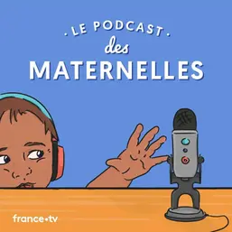 Le podcast des maternelles 