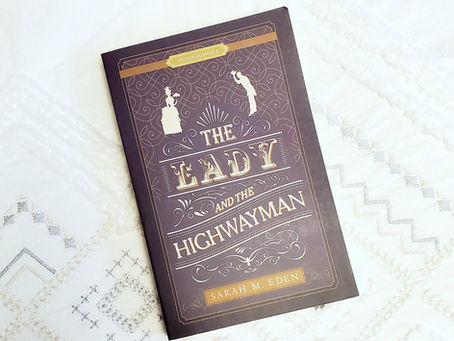The Lady and the Highwayman by Sarah M. Eden  - REVIEW