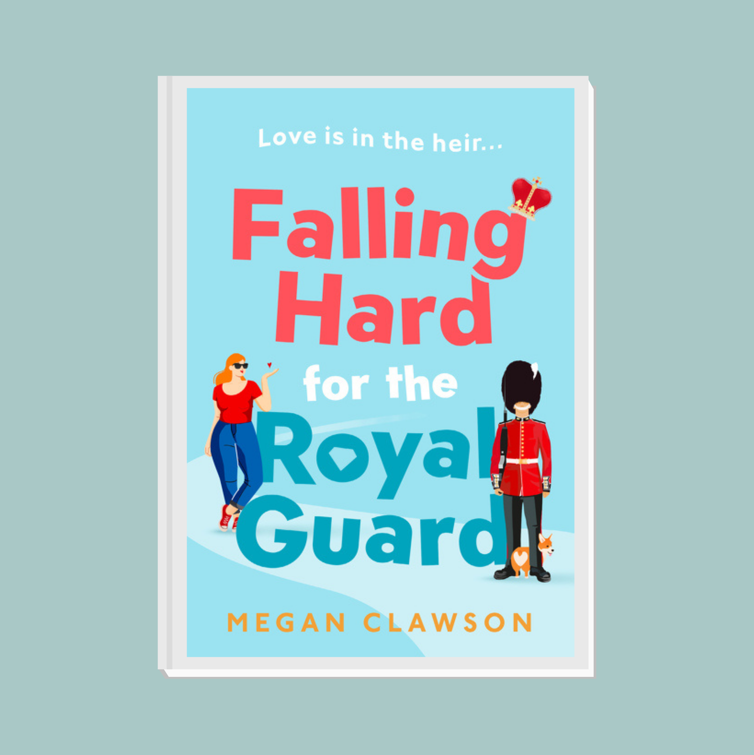 Falling Hard for the Royal Guard by Megan Clawson