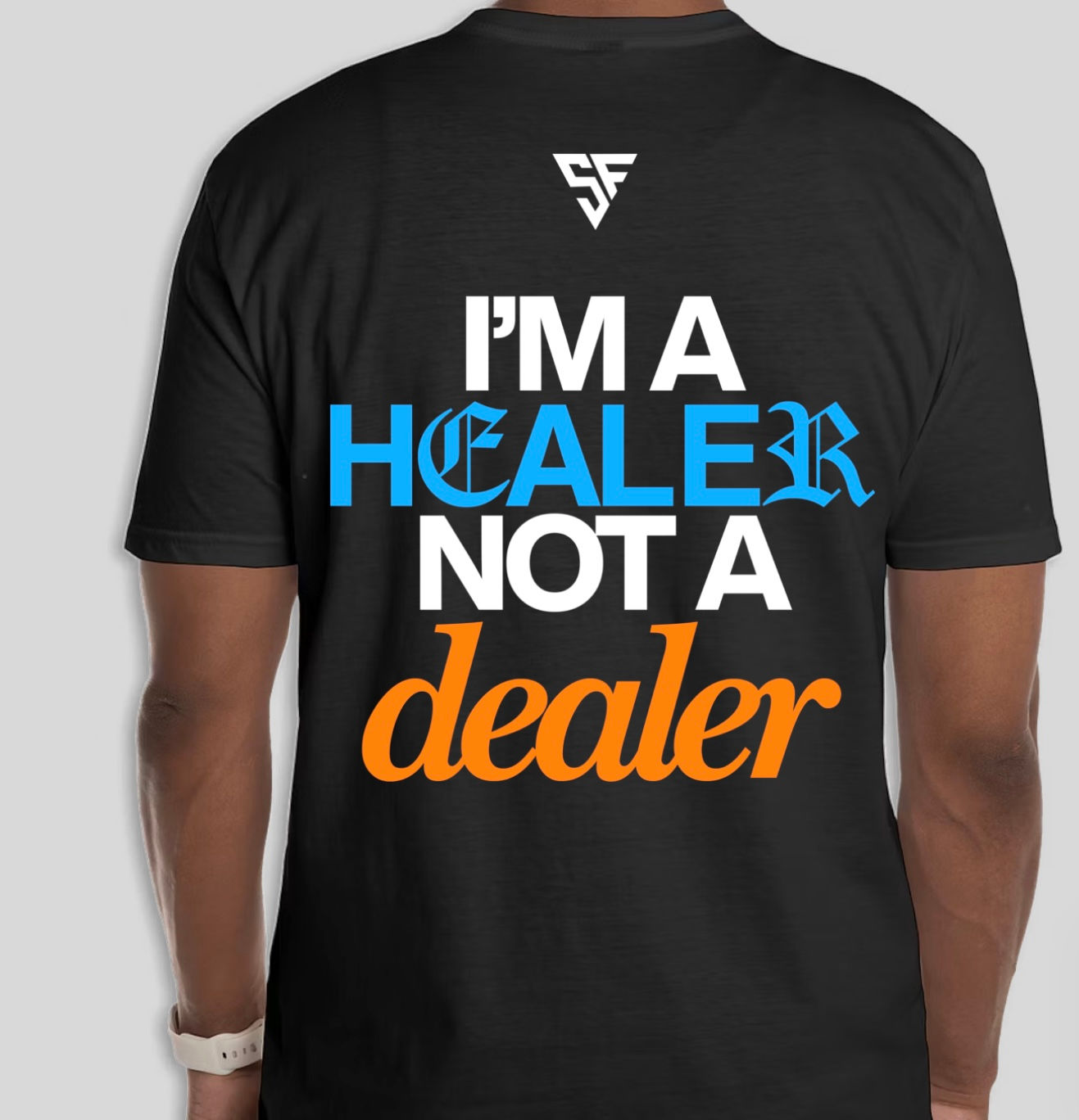I’M A HEALER, NOT A DEALER