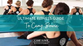 The Ultimate Fitness Guide to Camp Bowie
