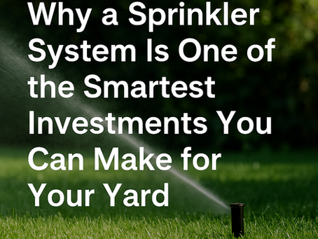 5 Reasons a Sprinkler System Pays for Itself (And Then Some)