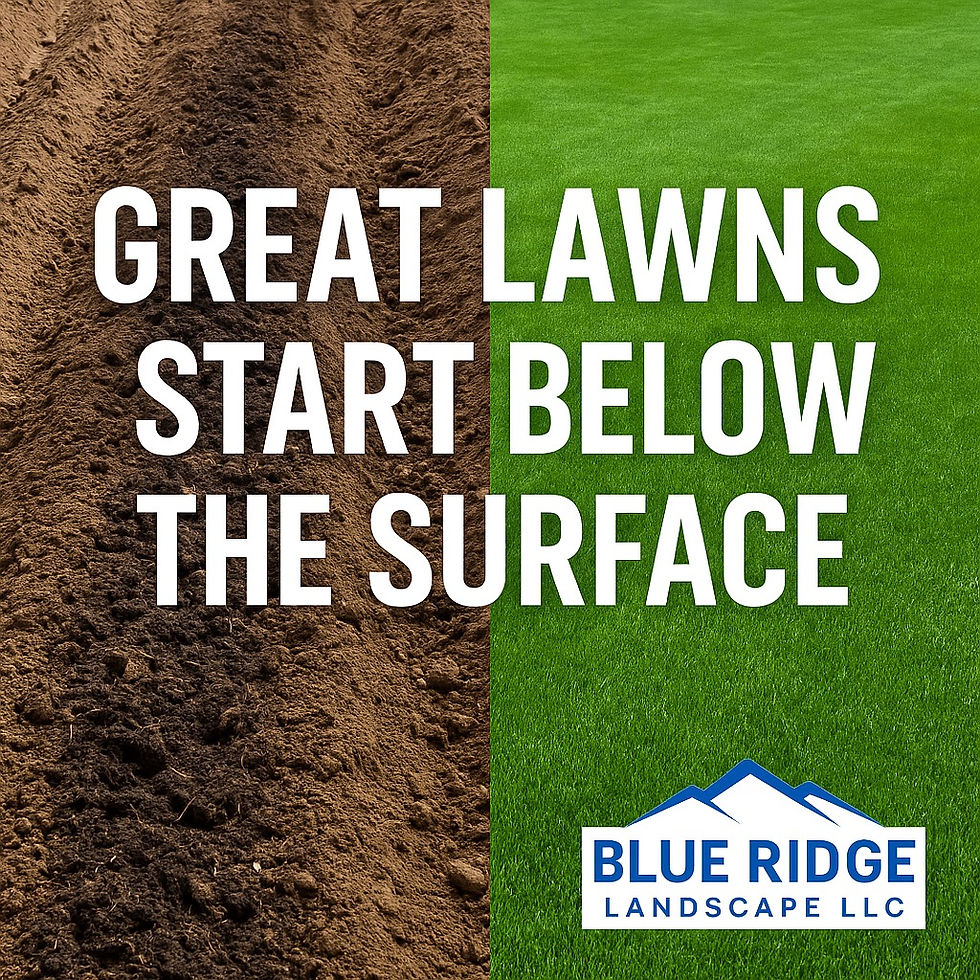 Split image showing freshly tilled, compost-rich soil on the left and a vibrant green lawn on the right, with bold white text reading “Great Lawns Start Below the Surface” and the Blue Ridge Landscape LLC logo at the bottom.