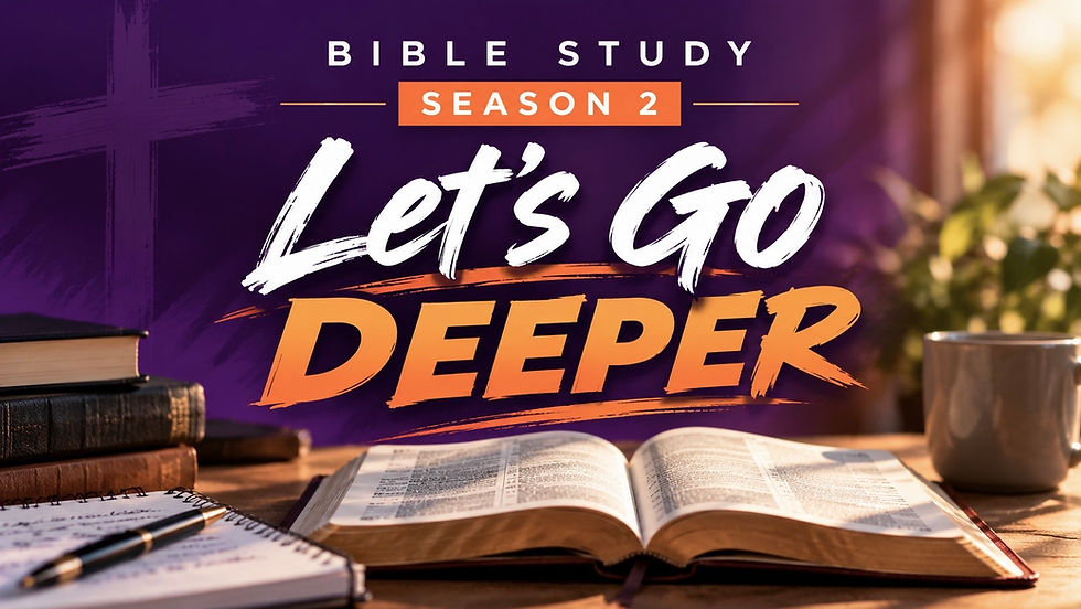 Let's Go Deeper CFCC Bible Study Season 2