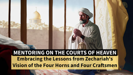Embracing the Lessons from Zechariah's Vision of the Four Horns and Four Craftsmen