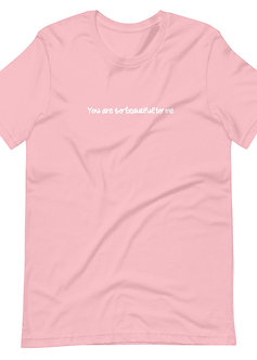 You are so Beautiful Tee
