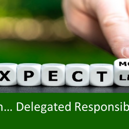 Expect More From... Delegated Responsibilities!