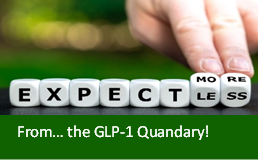 Expect More From... the GLP-1 Quandary!