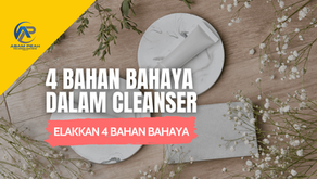 Elakkan 4 Bahan Ini Dalam Cleanser Anda!