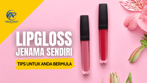 Lipgloss Jenama Sendiri - Tips Untuk Anda Bermula