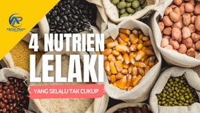 4 Nutrien Lelaki Selalu Tak Cukup