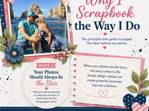 Why I Scrapbook the Way I Do: Your Photos Should Always Be the Star