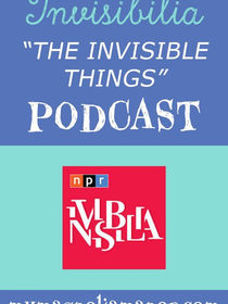 Invisibilia Podcast