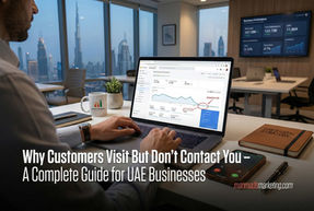 Why Customers Visit But Don’t Contact You – A Complete Guide for UAE Businesses
