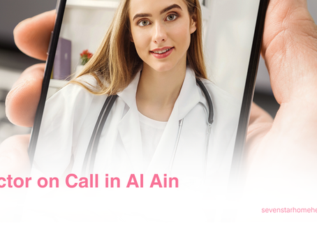Doctor on Call in Al Ain: When to Book a Home Visit