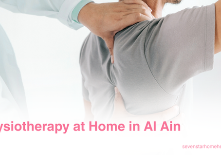 Physiotherapy at Home in Al Ain: Recover Without the Commute