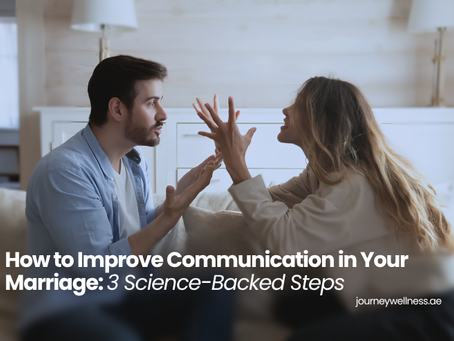 How to Improve Communication in Your Marriage: 3 Science-Backed Steps
