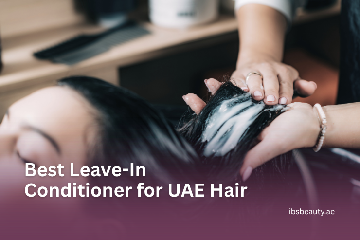 Best Leave-In Conditioner for UAE Hair — Beat the Heat & Humidity