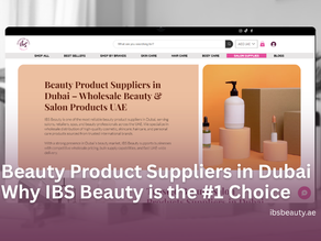 Beauty Product Suppliers in Dubai — Why IBS Beauty is the #1 Choice for Salons & Retailers