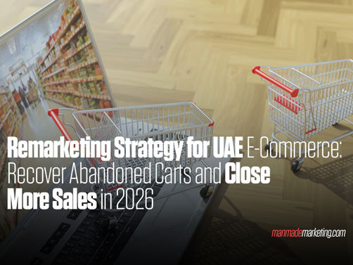 Remarketing Strategy for UAE E-Commerce: Recover Abandoned Carts and Close More Sales in 2026