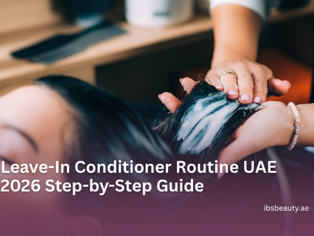 Leave-In Conditioner Routine for UAE Hair 2026 — Step-by-Step from Wash to Refresh