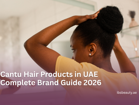 Cantu Hair Products in UAE — Complete Brand Guide 2026