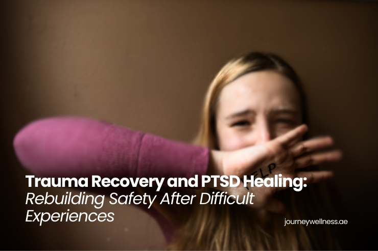 Trauma Recovery and PTSD Healing: Rebuilding Safety After Difficult ...