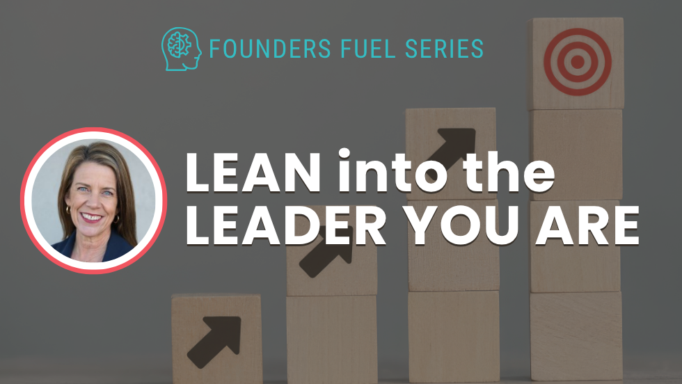 Lean Into the Leader You Are!