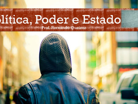 Política, Poder e Estado