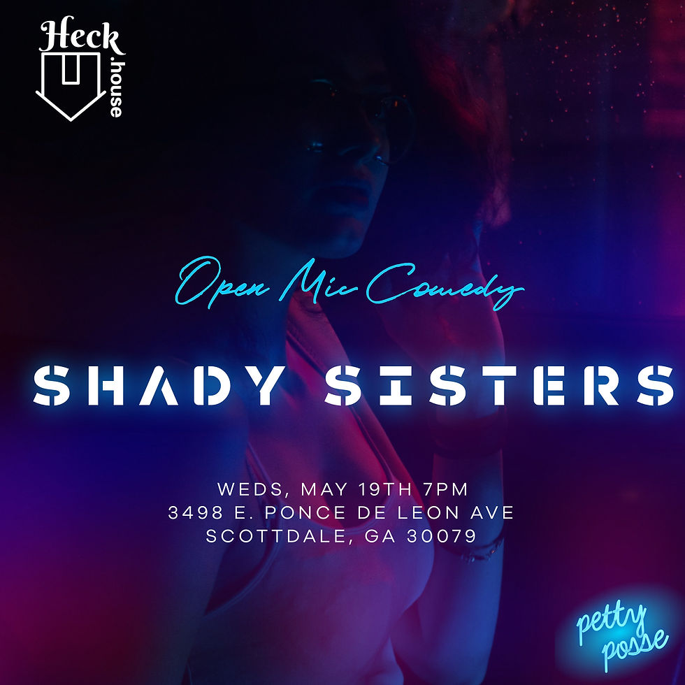 Shady Sisters Open Mic Comedy