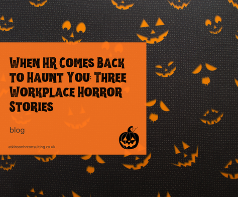 When HR Comes Back to Haunt You: Three Workplace Horror Stories