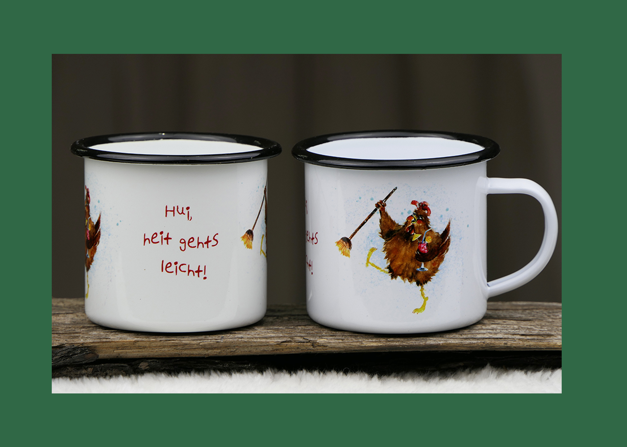 Emaille Kunsttasse "Huhn Besen - Hui heit gehts leicht"